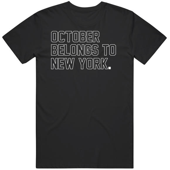 October Belongs To New York Baseball Fan T Shirt