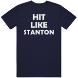 Giancarlo Stanton Hit Like Stanton New York Baseball Fan V2 T Shirt