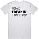 Josh Donaldson Freakin New York Baseball Fan T Shirt