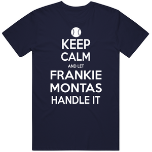 Frankie Montas Keep Calm New York Baseball Fan T Shirt