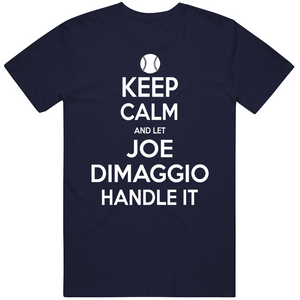 Joe DiMaggio Keep Calm New York Baseball Fan T Shirt