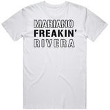 Mariano Rivera Freakin New York Baseball Fan T Shirt