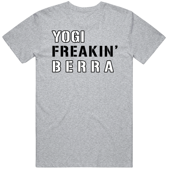 Yogi Berra Freakin New York Baseball Fan V2 T Shirt