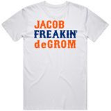 Jacob deGrom Freakin New York Baseball Fan V2 T Shirt