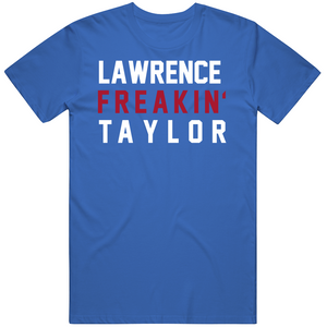 Lawrence Taylor Freakin New York Football Fan T Shirt