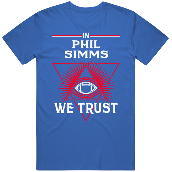 Phil Simms We Trust New York Football Fan T Shirt