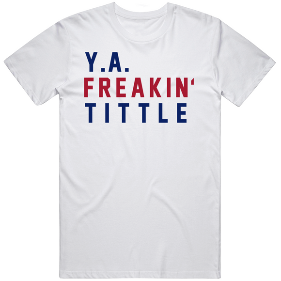 Y.A. Tittle Freakin New York Football Fan V2 T Shirt