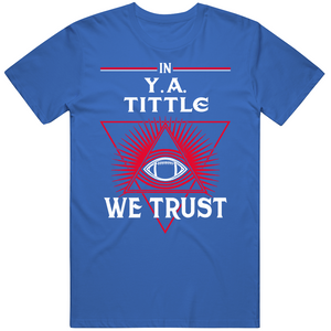 Y.A. Tittle We Trust New York Football Fan T Shirt