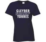 Gleyber Torres Freakin Torres Ny Baseball Fan T Shirt