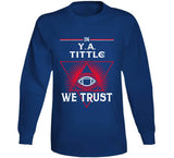 Y.A. Tittle We Trust New York Football Fan T Shirt