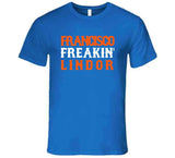 Francisco Lindor Freakin New York Baseball Fan T Shirt