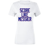 Mark Messier Score Like Messier New York Hockey Fan V3 T Shirt