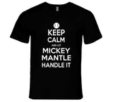 Mickey Mantle Keep Calm New York Baseball Fan T Shirt