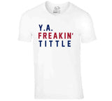 Y.A. Tittle Freakin New York Football Fan V2 T Shirt