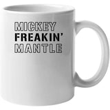 Mickey Mantle Freakin New York Baseball Fan T Shirt