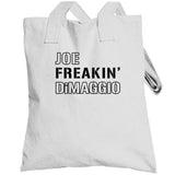 Joe DiMaggio Freakin New York Baseball Fan T Shirt