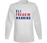 Eli Manning Freakin New York Football Fan V2 T Shirt