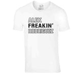 Alex Rodriguez Freakin New York Baseball Fan T Shirt