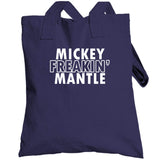 Mickey Mantle Freakin Mantle Ny Baseball Fan T Shirt
