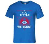 Y.A. Tittle We Trust New York Football Fan T Shirt