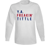 Y.A. Tittle Freakin New York Football Fan V2 T Shirt