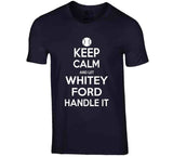 Whitey Ford Keep Calm New York Baseball Fan T Shirt