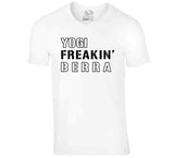 Yogi Berra Freakin New York Baseball Fan T Shirt