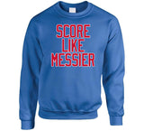 Mark Messier Score Like Messier New York Hockey Fan T Shirt