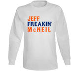 Jeff McNeil Freakin New York Baseball Fan V2 T Shirt