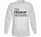 Joe DiMaggio Freakin New York Baseball Fan T Shirt