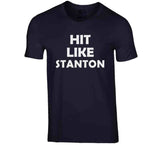 Giancarlo Stanton Hit Like Stanton New York Baseball Fan V2 T Shirt