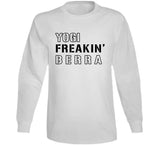 Yogi Berra Freakin New York Baseball Fan T Shirt
