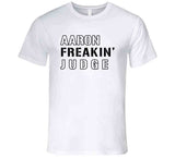 Aaron Judge Freakin New York Baseball Fan T Shirt