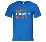 Edwin Diaz Freakin New York Baseball Fan T Shirt