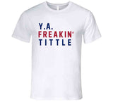 Y.A. Tittle Freakin New York Football Fan V2 T Shirt