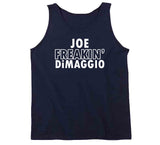 Joe DiMaggio Freakin DiMaggio Ny Baseball Fan T Shirt